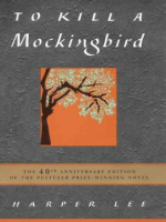 To kill a mockingbird by Lee, Harper